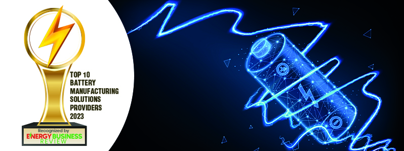 Top 10 Battery Manufacturing Solutions Companies - 2023